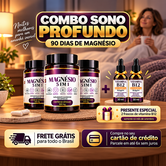 Combo Sono Profundo - com 5 produtos (3x Magnésio e 2x B12 Grátis)- 90 dias de Magnésio